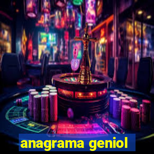 anagrama geniol